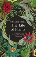 La vita delle piante: Una metafisica della mescolanza - The Life of Plants: A Metaphysics of Mixture
