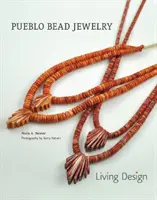 Gioielli di perline Pueblo: Design vivente - Pueblo Bead Jewelry: Living Design