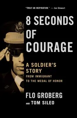 8 secondi di coraggio: La storia di un soldato dall'immigrazione alla medaglia d'onore - 8 Seconds of Courage: A Soldier's Story from Immigrant to the Medal of Honor