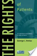 I diritti dei pazienti: L'autorevole guida ACLU ai diritti dei pazienti, terza edizione - The Rights of Patients: The Authoritative ACLU Guide to the Rights of Patients, Third Edition