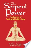 Il potere del serpente: i segreti dello yoga tantrico e shaktico - The Serpent Power: The Secrets of Tantric and Shaktic Yoga
