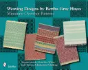Disegni di tessitura di Bertha Gray Hayes: Modelli in miniatura per la sovracoperta - Weaving Designs by Bertha Gray Hayes: Miniature Overshot Patterns