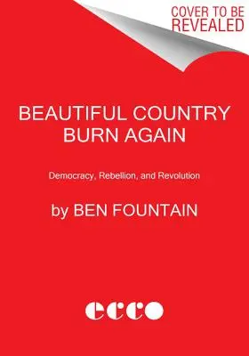 Il Bel Paese brucia ancora: Democrazia, ribellione e rivoluzione - Beautiful Country Burn Again: Democracy, Rebellion, and Revolution