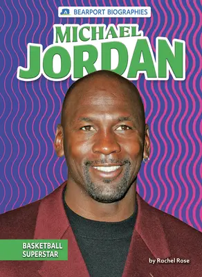 Michael Jordan: superstar del basket - Michael Jordan: Basketball Superstar