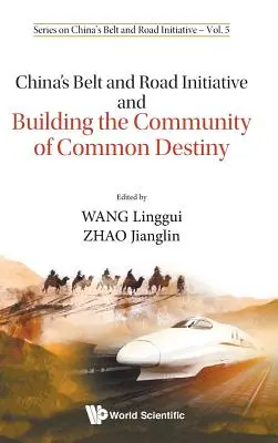 La Belt and Road Initiative cinese e la costruzione della Comunità del destino comune - China's Belt and Road Initiative and Building the Community of Common Destiny