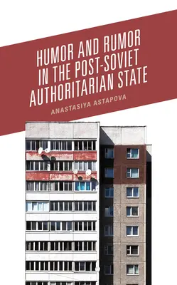 Umorismo e pettegolezzi nello Stato autoritario post-sovietico - Humor and Rumor in the Post-Soviet Authoritarian State