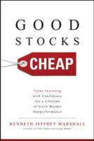 Buoni titoli a buon mercato: Investire nel valore con fiducia per ottenere performance superiori a quelle del mercato azionario per tutta la vita - Good Stocks Cheap: Value Investing with Confidence for a Lifetime of Stock Market Outperformance