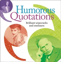 Citazioni umoristiche - Brillanti battute di spirito e battute di circostanza - Humorous Quotations - Brilliant Wisecracks and Oneliners