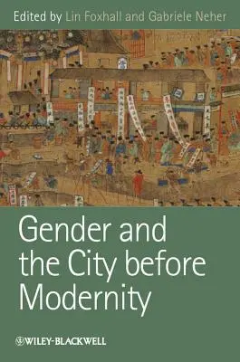 Genere e città prima della modernità - Gender and the City Before Modernity