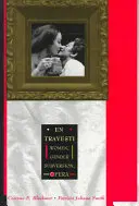 En Travesti: Donne, sovversione di genere, opera lirica - En Travesti: Women, Gender Subversion, Opera