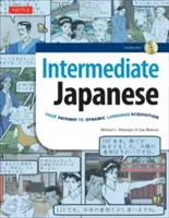 Libro di testo di giapponese intermedio: Il tuo percorso di acquisizione dinamica della lingua: Impara il giapponese colloquiale, la grammatica, i kanji e i kana: CD audio incluso - Intermediate Japanese Textbook: Your Pathway to Dynamic Language Acquisition: Learn Conversational Japanese, Grammar, Kanji & Kana: Audio CD Included