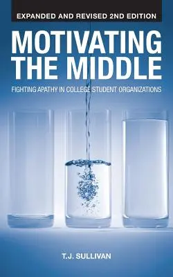 Motivare il centro: Combattere l'apatia nelle organizzazioni studentesche universitarie - Motivating the Middle: Fighting Apathy in College Student Organizations