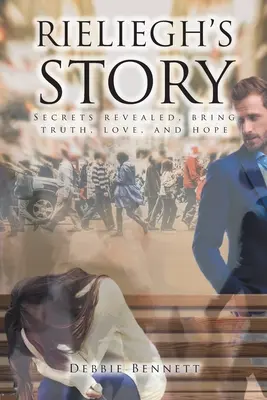 La storia di Rieliegh: I segreti svelati, portano verità, amore e speranza - Rieliegh's Story: Secrets Revealed, Bring Truth, Love, and Hope