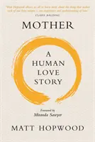 Madre: Una storia d'amore umana - Mother: A Human Love Story