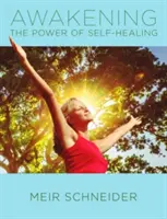 Risvegliare il proprio potere di autoguarigione - Awakening Your Power of Self-Healing