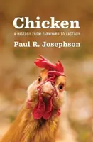 Il pollo: Una storia dall'aia alla fabbrica - Chicken: A History from Farmyard to Factory