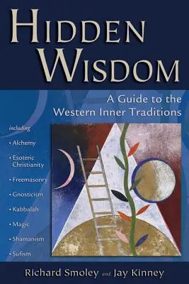 Saggezza nascosta: Guida alle tradizioni interiori occidentali - Hidden Wisdom: A Guide to the Western Inner Traditions