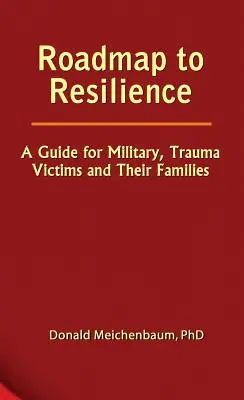 Roadmap to Resilience: Una guida per militari, vittime di traumi e loro famiglie - Roadmap to Resilience: A Guide for Military, Trauma Victims and Their Families