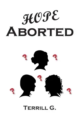 La speranza abortita - Hope Aborted