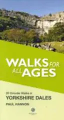 Passeggiate per tutte le età nello Yorkshire Dales - 20 brevi passeggiate per tutte le età - Walks for All Ages in Yorkshire Dales - 20 Short Walks for All Ages