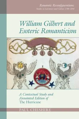 William Gilbert e il romanticismo esoterico: Uno studio contestuale e un'edizione commentata di 