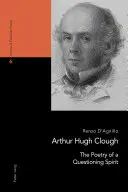 Arthur Hugh Clough: La poesia di uno spirito interrogativo - Arthur Hugh Clough: The Poetry of a Questioning Spirit
