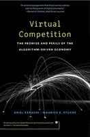 La concorrenza virtuale: Promesse e pericoli dell'economia guidata dagli algoritmi - Virtual Competition: The Promise and Perils of the Algorithm-Driven Economy