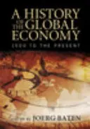 Storia dell'economia globale: dal 1500 a oggi - A History of the Global Economy: 1500 to the Present