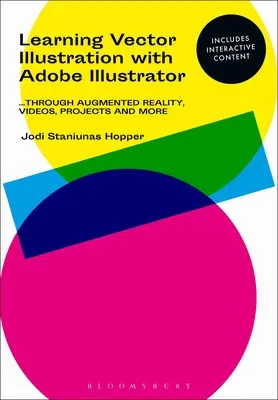 Imparare l'illustrazione vettoriale con Adobe Illustrator: ...attraverso video, progetti e altro ancora - Learning Vector Illustration with Adobe Illustrator: ...Through Videos, Projects, and More