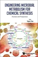 Ingegneria del metabolismo microbico per la sintesi chimica: Recensioni e prospettive - Engineering Microbial Metabolism for Chemical Synthesis: Reviews and Perspectives