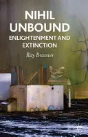 Nihil Unbound: Illuminazione ed estinzione - Nihil Unbound: Enlightenment and Extinction