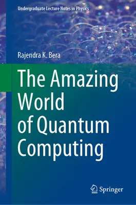 Il sorprendente mondo dell'informatica quantistica - The Amazing World of Quantum Computing