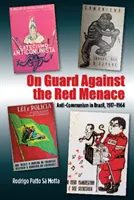 In guardia contro la minaccia rossa: l'anticomunismo in Brasile, 1917-1964 - On Guard Against the Red Menace: Anti-Communism in Brazil, 1917-1964