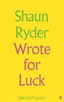Scrivere per fortuna - Testi selezionati - Wrote For Luck - Selected Lyrics