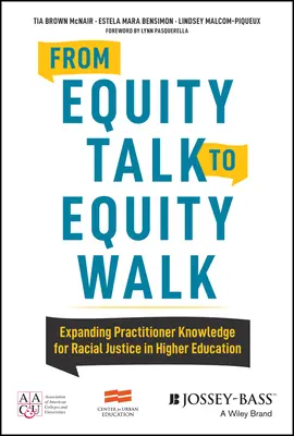 Dal discorso sull'equità al cammino sull'equità: Ampliare le conoscenze degli operatori per la giustizia razziale nell'istruzione superiore - From Equity Talk to Equity Walk: Expanding Practitioner Knowledge for Racial Justice in Higher Education