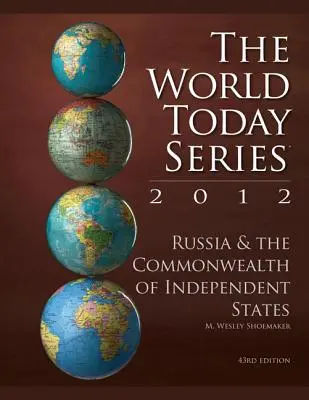 Russia e Comunità degli Stati Indipendenti 2012, 43a edizione - Russia and The Commonwealth of Independent States 2012, 43rd Edition