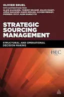 Gestione strategica dell'approvvigionamento: Decisioni strutturali e operative - Strategic Sourcing Management: Structural and Operational Decision-Making