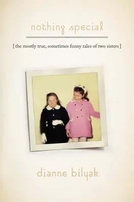 Niente di speciale: I racconti per lo più veri e a volte divertenti di due sorelle - Nothing Special: The Mostly True, Sometimes Funny Tales of Two Sisters