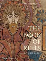 Il Libro di Kells: Un'introduzione illustrata al manoscritto del Trinity College di Dublino - The Book of Kells: An Illustrated Introduction to the Manuscript in Trinity College Dublin