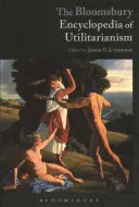Enciclopedia Bloomsbury dell'utilitarismo - The Bloomsbury Encyclopedia of Utilitarianism