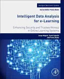 Analisi intelligente dei dati per l'e-learning: Migliorare la sicurezza e l'affidabilità dei sistemi di apprendimento online - Intelligent Data Analysis for E-Learning: Enhancing Security and Trustworthiness in Online Learning Systems