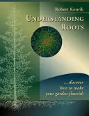 Capire le radici: Scoprire come far fiorire il giardino - Understanding Roots: Discover How to Make Your Garden Flourish