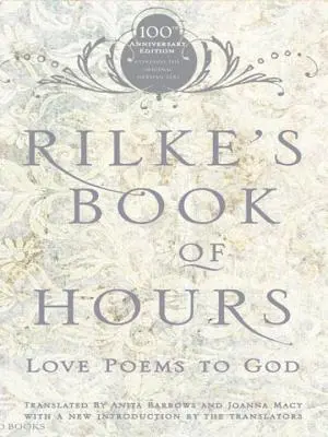 Il libro d'ore di Rilke: Poesie d'amore a Dio - Rilke's Book of Hours: Love Poems to God
