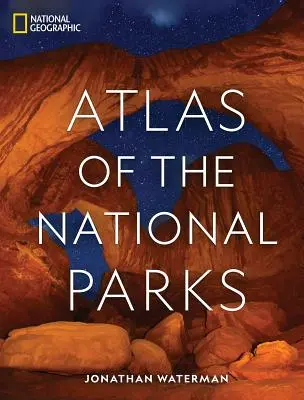 Atlante dei parchi nazionali del National Geographic - National Geographic Atlas of the National Parks