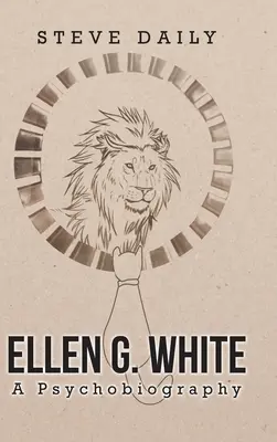 Ellen G. White: una psicobiografia - Ellen G. White A Psychobiography