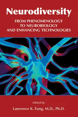 Neurodiversità: Dalla fenomenologia alla neurobiologia e alle tecnologie di potenziamento - Neurodiversity: From Phenomenology to Neurobiology and Enhancing Technologies