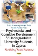 Sviluppo psicosociale e cognitivo degli studenti universitari di Cipro - Il ruolo delle relazioni sociali - Psychosocial & Cognitive Development of Undergraduate University Students in Cyprus - The Role of Social Relations
