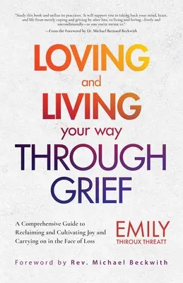 Amare e vivere attraverso il lutto: Una guida completa per recuperare e coltivare la gioia e andare avanti di fronte alla perdita (a Grief Recover - Loving and Living Your Way Through Grief: A Comprehensive Guide to Reclaiming and Cultivating Joy and Carrying on in the Face of Loss (a Grief Recover