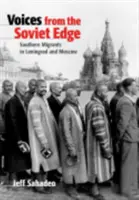 Voci dal confine sovietico: Migranti del Sud a Leningrado e Mosca - Voices from the Soviet Edge: Southern Migrants in Leningrad and Moscow