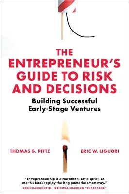 La guida dell'imprenditore al rischio e alle decisioni: Costruire imprese di successo nelle prime fasi di vita - The Entrepreneur's Guide to Risk and Decisions: Building Successful Early-Stage Ventures